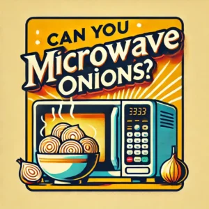 Can You Microwave Onions